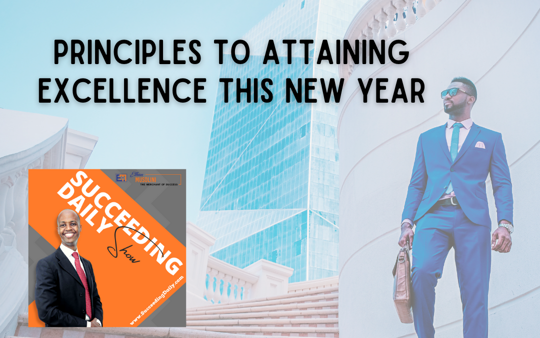 Principles To Attaining Excellence This New Year