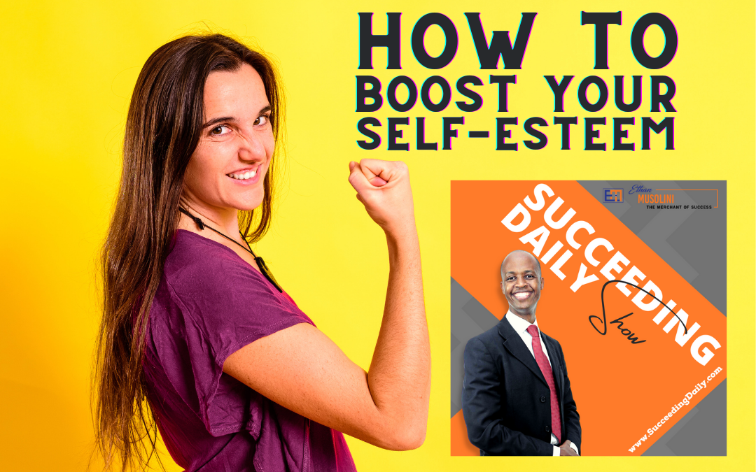 How To Boost Your Self-Esteem